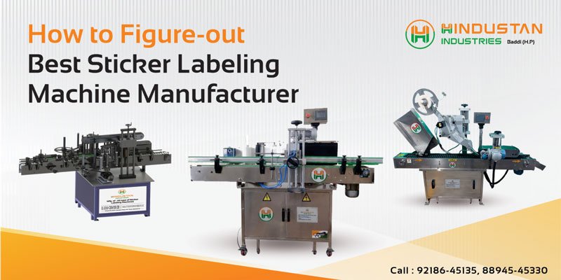 how-to-figure-out-best-sticker-labeling-machine-manufacturer